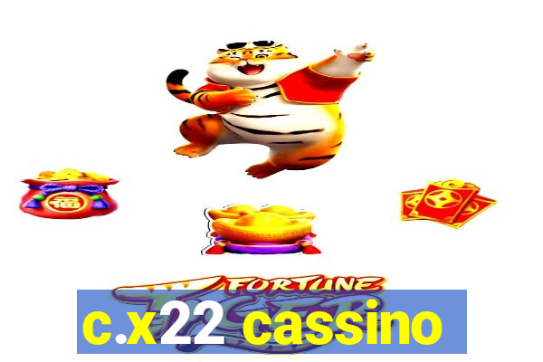 c.x22 cassino